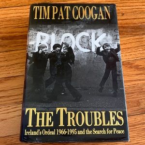 The Troubles- Ireland’s Ordeal 1966-1995 history w pictures in great condition